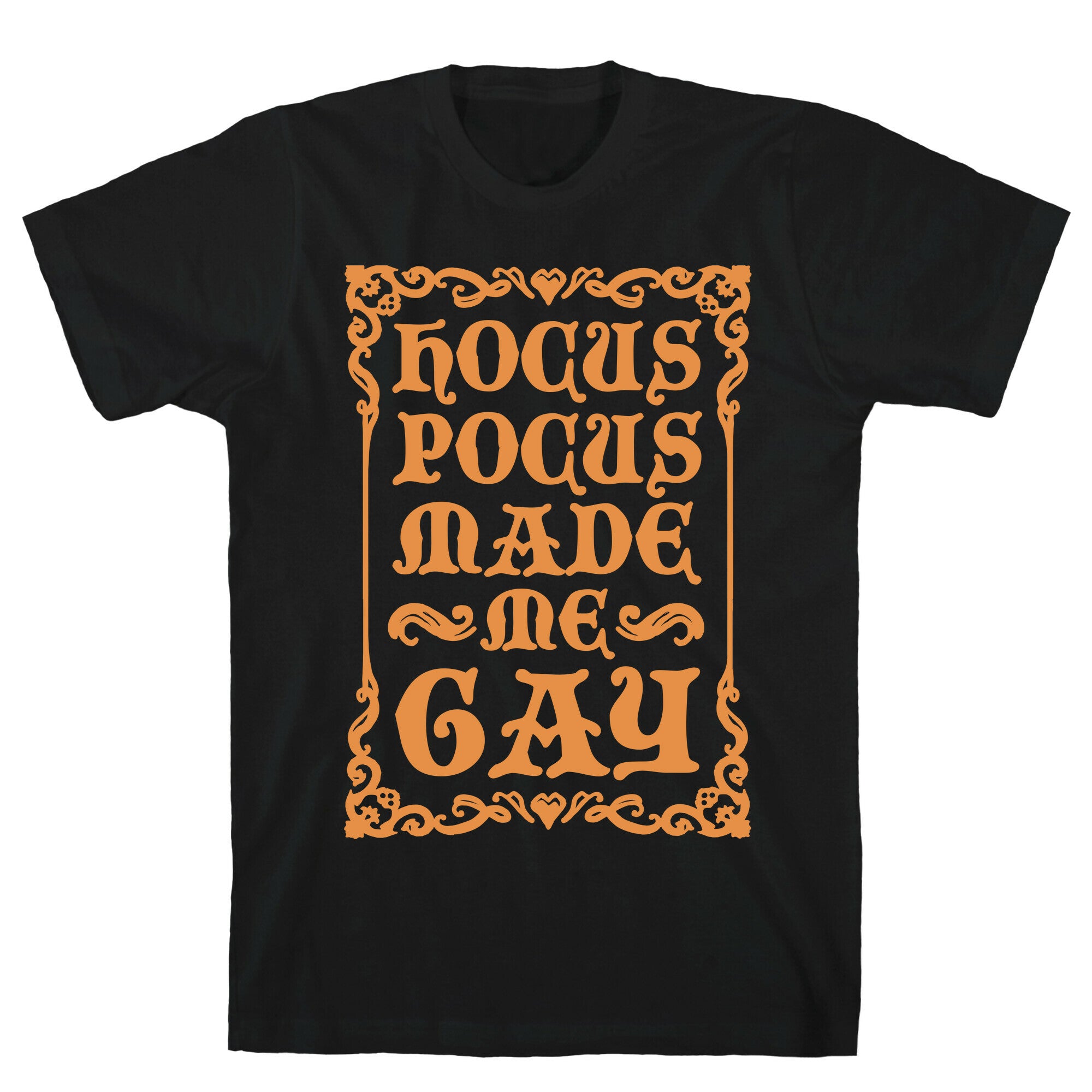 Hocus Pocus Made Me Gay T-Shirt